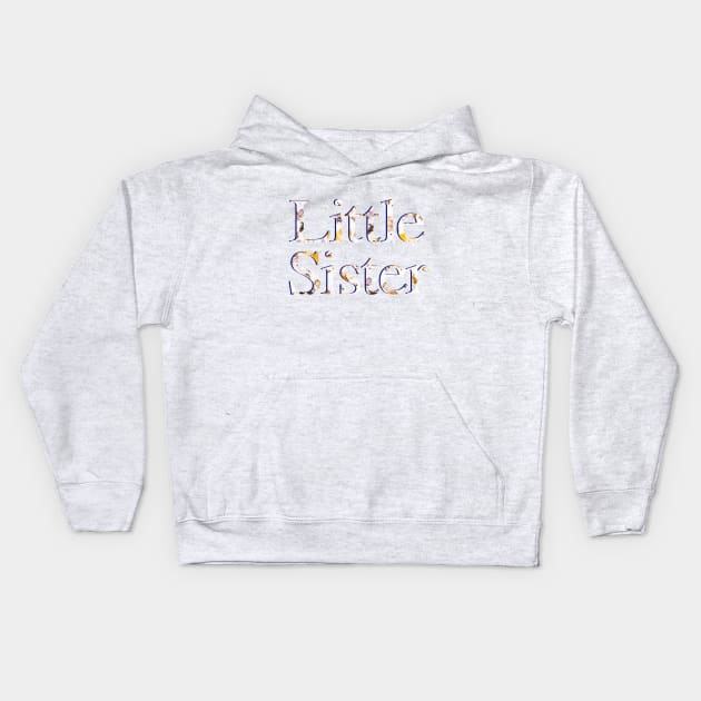 Little Sister Kids Hoodie by ericamhf86